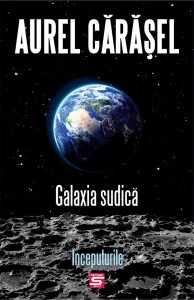 aurel-carasel-galaxia-sudica-inceputurile